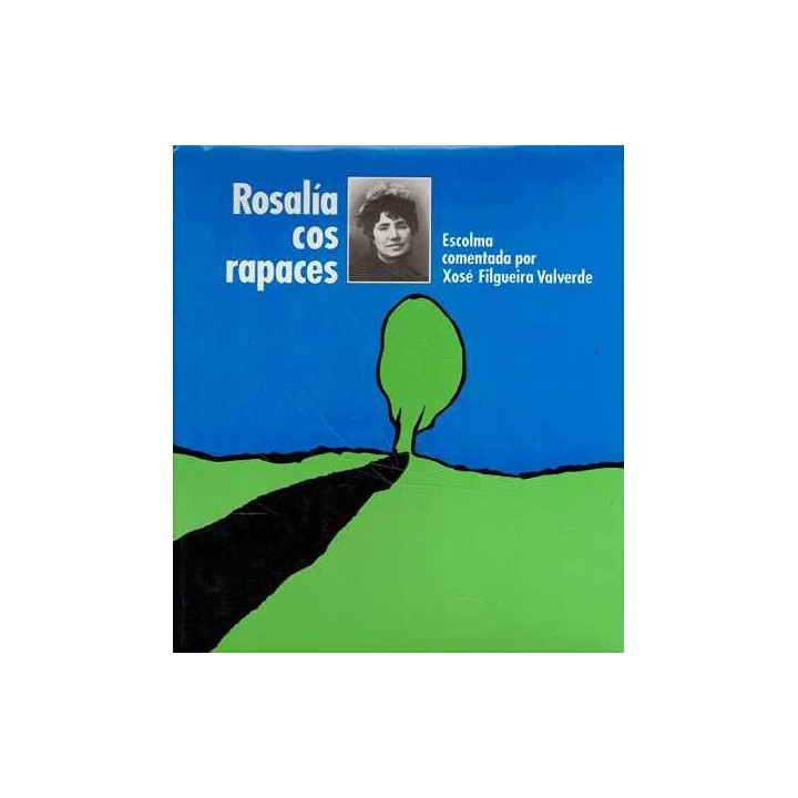 Rosalía cos rapaces. Escolma comentada por Xoxe Filgueira Valverde